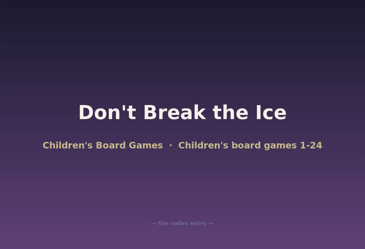 Don't Break the Ice